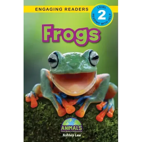 Frogs: Animals That Make a Difference! (Engaging Readers, Level 2) - Paperback