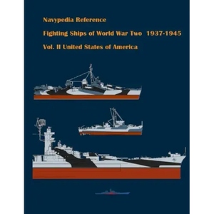 Fighting ships of World War Two 1937 - 1945. Volume II. United States of America - Paperback