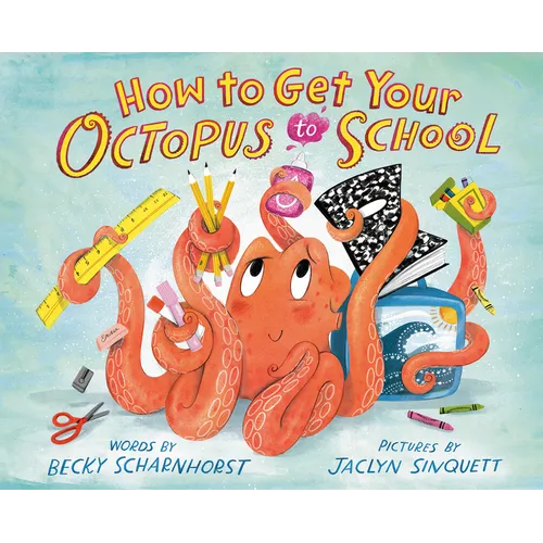 How to Get Your Octopus to School - Hardcover