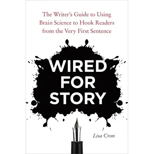 Wired for Story: The Writer's Guide to Using Brain Science to Hook Readers from the Very First Sentence - Paperback