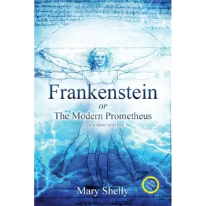 Frankenstein or the Modern Prometheus (Annotated, Large Print) - Paperback