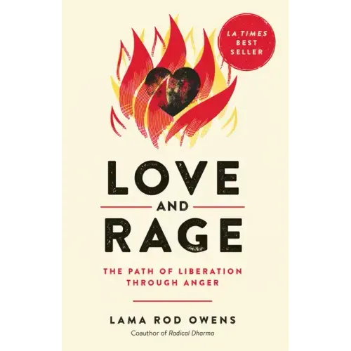 Love and Rage: The Path of Liberation Through Anger - Paperback