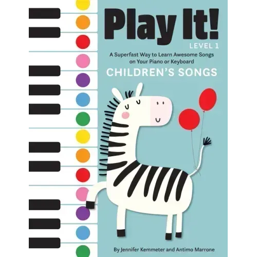 Play It! Children's Songs: A Superfast Way to Learn Awesome Songs on Your Piano or Keyboard - Hardcover