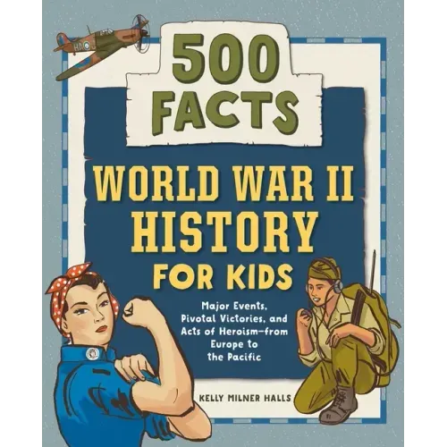 World War II History for Kids: 500 Facts