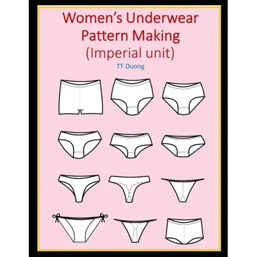 Women's Underwear Pattern Making (Imperial unit) - Paperback