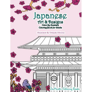 Japanese Art and Designs Color by Numbers Coloring Book for Adults: An Adult Color by Number Coloring Book Inspired by the Beautiful Culture of Japan - Paperback