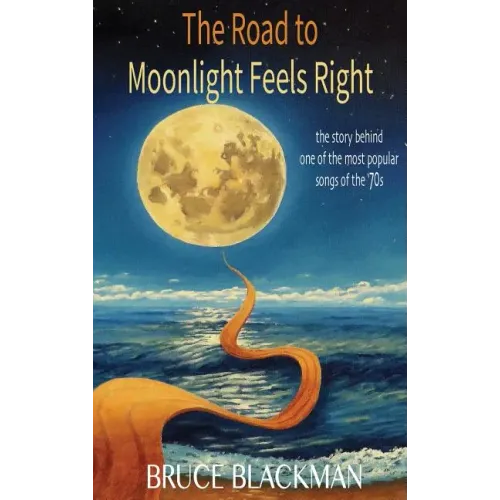 The Road to Moonlight Feels Right - Hardcover
