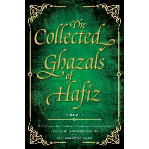 The Collected Ghazals of Hafiz - Volume 4: With the Original Farsi Poems, English Translation, Transliteration and Notes - Paperback