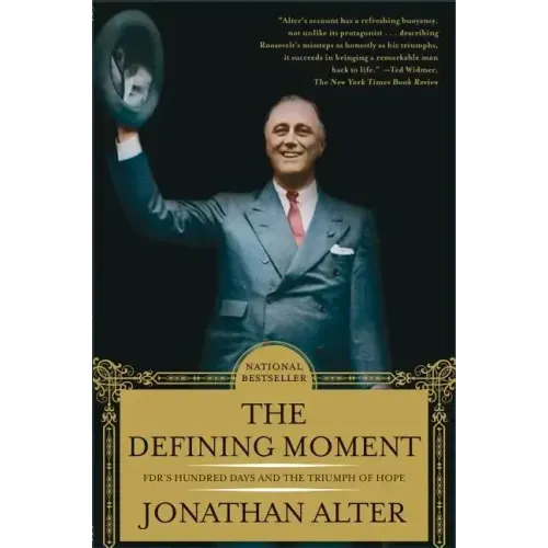 The Defining Moment: Fdr's Hundred Days and the Triumph of Hope - Paperback
