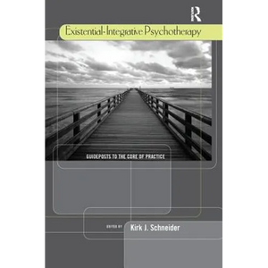Existential-Integrative Psychotherapy: Guideposts to the Core of Practice - Paperback