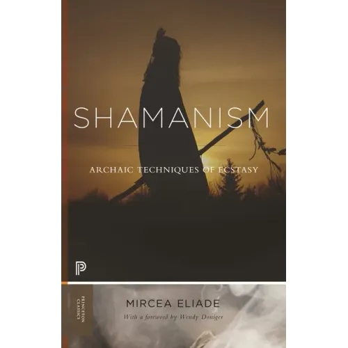 Shamanism: Archaic Techniques of Ecstasy - Paperback