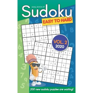 Small Book Of Sudoku Easy To Hard Vol. 2 2020: 200 New Sudoku Puzzles For Adults - Pocket Size - Paperback