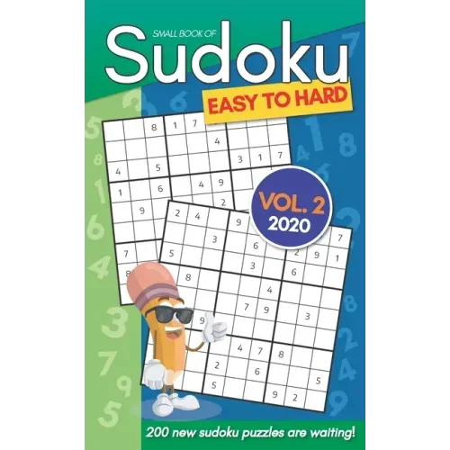 Small Book Of Sudoku Easy To Hard Vol. 2 2020: 200 New Sudoku Puzzles For Adults - Pocket Size - Paperback