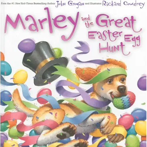Marley and the Great Easter Egg Hunt: An Easter and Springtime Book for Kids - Hardcover