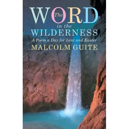 Word in the Wilderness: A Poem a Day for Lent and Easter - Paperback