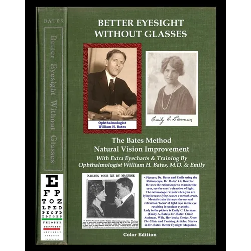 Better Eyesight Without Glasses - The Bates Method - Natural Vision Improvement: With Extra Eyecharts & Training By Ophthalmologist William H. Bates, - Paperback