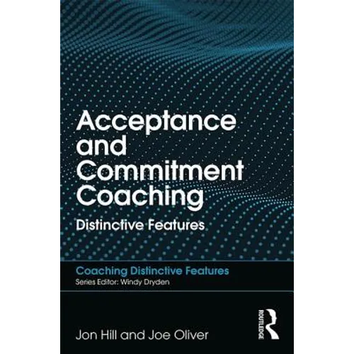 Acceptance and Commitment Coaching: Distinctive Features - Paperback