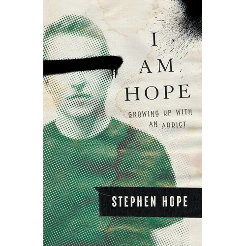 I am Hope: Growing up With an Addict