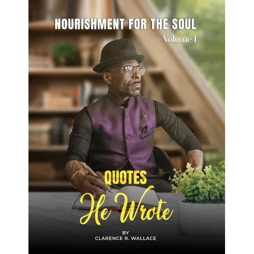 Nourishment for the Soul: Quotes He Wrote - Paperback