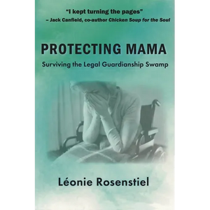 Protecting Mama: Surviving the Legal Guardianship Swamp - Paperback