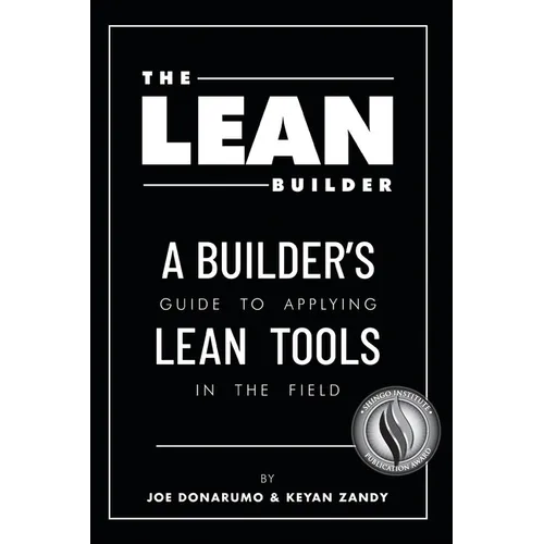 The Lean Builder: A Builder's Guide to Applying Lean Tools in the Field - Paperback