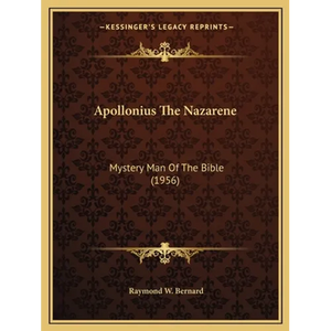 Apollonius The Nazarene: Mystery Man Of The Bible (1956) - Paperback
