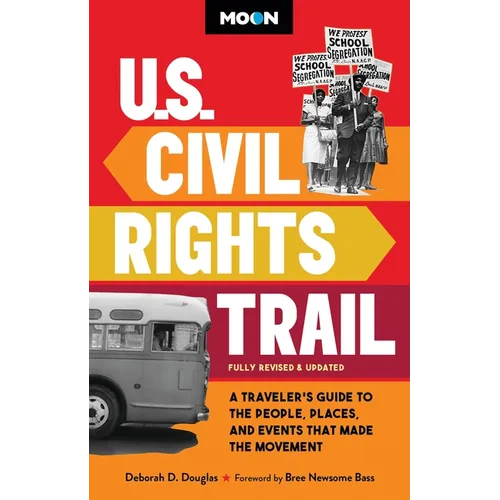 Moon U.S. Civil Rights Trail: A Traveler's Guide to the People, Places, and Events That Made the Movement - Paperback