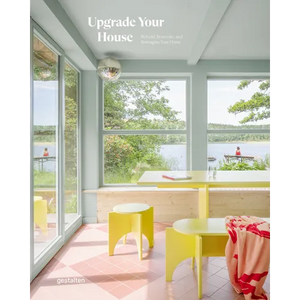 Upgrade Your House: Rebuild, Renovate, and Reimagine Your Home - Hardcover