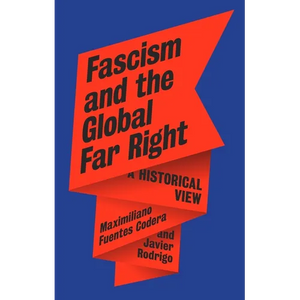 Fascism and the Global Far Right: A Historical View - Hardcover