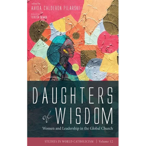 Daughters of Wisdom: Women and Leadership in the Global Church - Paperback