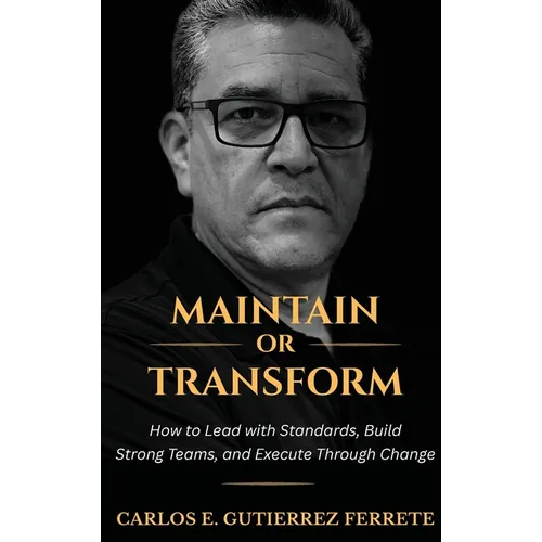 Maintain or Transform - Hardcover