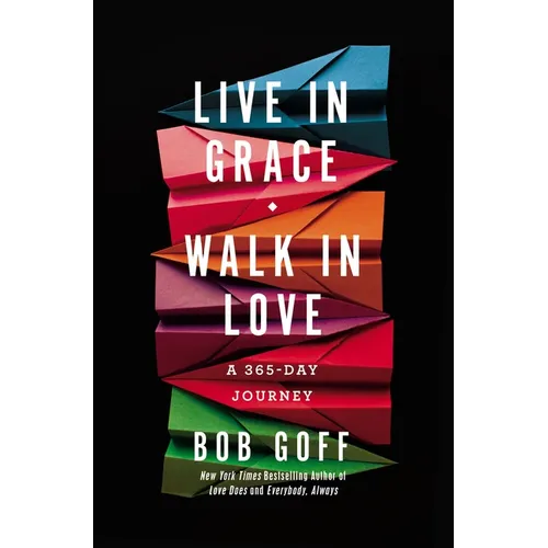 Live in Grace, Walk in Love: A 365-Day Journey (a 365-Day Devotional) - The Perfect Christian Graduation Gift to Celebrate Your Grad - Hardcover
