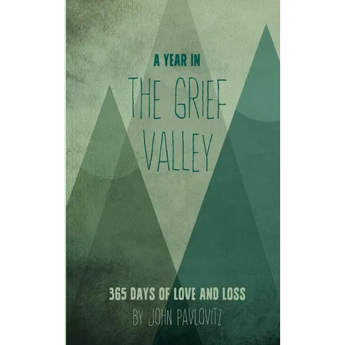 A Year in The Grief Valley - Paperback
