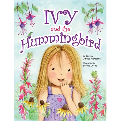 Ivy and the Hummingbird - Hardcover