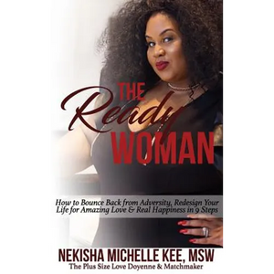 The Ready Woman: How to Bounce Back from Adversity, Redesign Your Life for Amazing Love and Real Happiness in 9 Steps - Hardcover