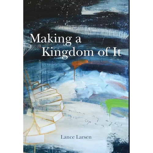 Making a Kingdom of It - Hardcover
