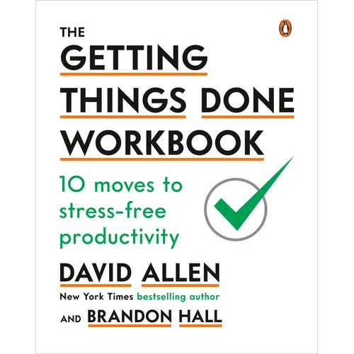 The Getting Things Done Workbook: 10 Moves to Stress-Free Productivity - Paperback
