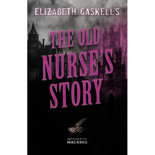 Elizabeth Gaskell's The Old Nurse's Story - Paperback