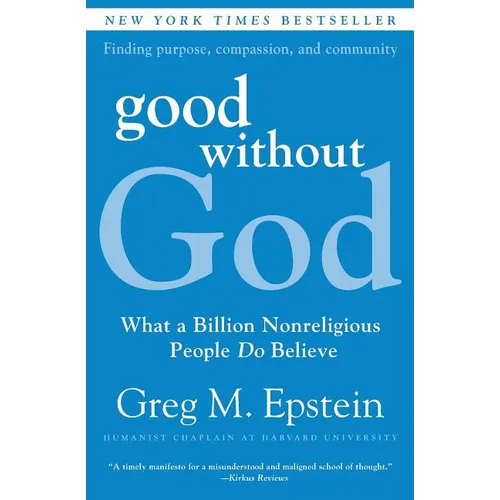 Good Without God: What a Billion Nonreligious People Do Believe - Paperback