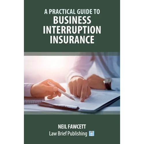 A Practical Guide to Business Interruption Insurance - Paperback