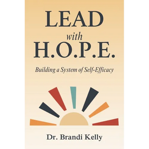Lead with H.O.P.E.: Building a System of Self-Efficacy - Paperback