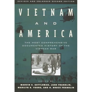 Vietnam and America: The Most Comprehensive Documented History of the Vietnam War - Paperback