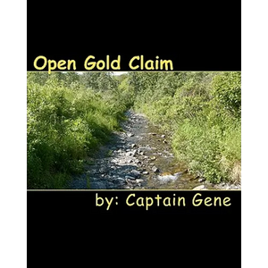 Open Gold Claim: Finding & Filing Guide - Paperback