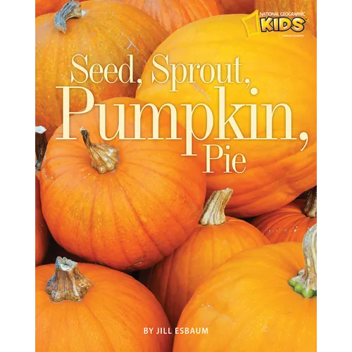 Seed, Sprout, Pumpkin, Pie - Paperback