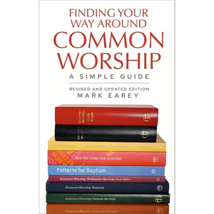 Finding Your Way Around Common Worship 2nd Edition: A Simple Guide - Paperback