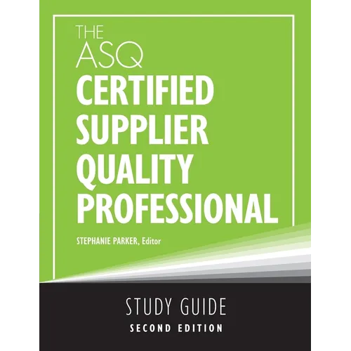The ASQ Certified Supplier Quality Professional Study Guide - Paperback
