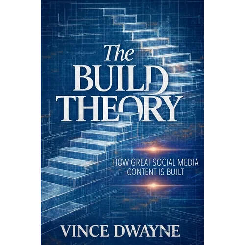 The Build Theory: How Great Social Media Content Is Built - Paperback