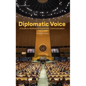 Diplomatic Voice: A Guide to Multilateral Diplomatic Communication - Hardcover