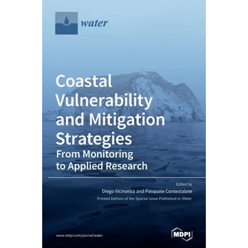 Coastal Vulnerability and Mitigation Strategies: From Monitoring to Applied Research - Hardcover