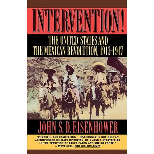 Intervention: The United States and the Mexican Revolution, 1913-1917 - Paperback